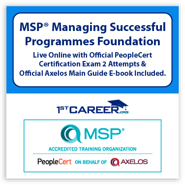 MSP® Foundation Live Online in English with Official PeopleCert Certification Exam 2 Attempts & Official Axelos Main Guide E-book Included. Course code: MSPFND-L-2