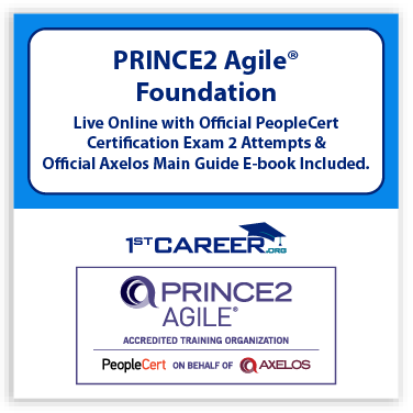 PRINCE2 Agile® Foundation Live Online in English with Official PeopleCert Certification Exam 2 Attempts & Official Axelos Main Guide E-book Included. Course code: PRINCE2AFND-L-2