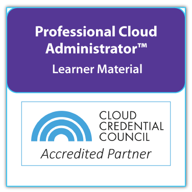 Professional Cloud Administrator™ | Learner Material | Self-study Guide by CCC